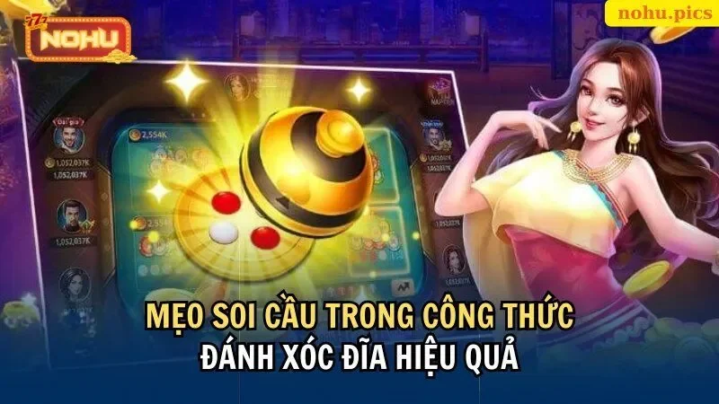 Soi cầu để áp dụng công thức đánh xóc đĩa hiệu quả hơn 
